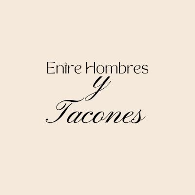 Entre Hombres y Tacones